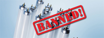 Banned Fluorescent Tubes - Upgrade to LED now